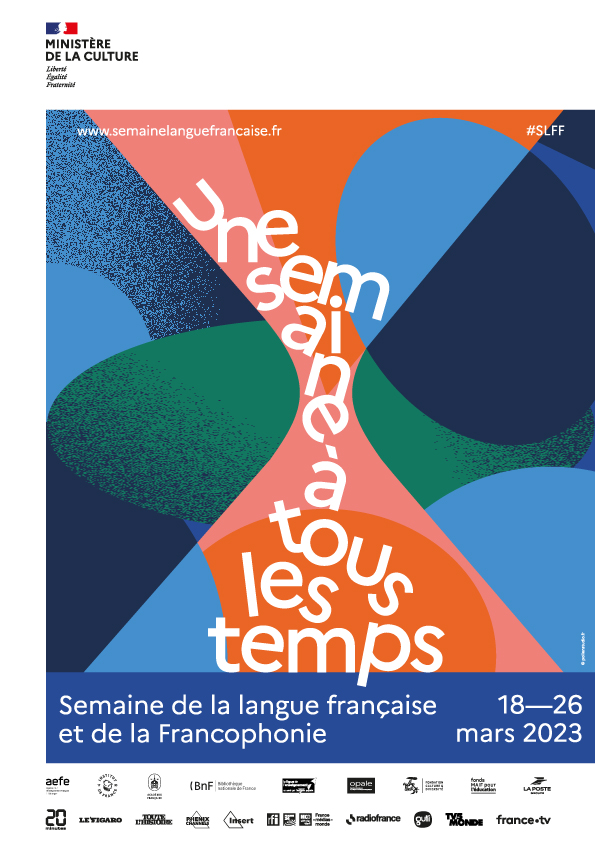Semaine de la langue française et de la francophonie du 18 au 26 mars 2023 :  À TOUS LES TEMPS ?